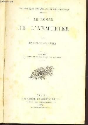 Image du vendeur pour LE ROMAN DE L'ARMURIER / BIBLIOTHEQUE DES ECOLES ET DES FAMILLES. mis en vente par Le-Livre