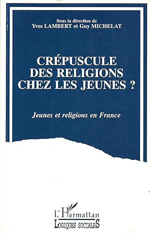 Bild des Verkufers fr Crpuscule des religions chez les jeunes ? - Jeunes et religions en France zum Verkauf von Pare Yannick