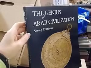 The Genius of Arab Civilzation: Source of Renaissance