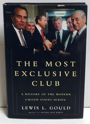 The Most Exclusive Club: A History of the Modern United States Senate