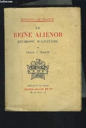 Bild des Verkufers fr LA REINE ALIENOR DUCHESSE D'AQUITAINE. zum Verkauf von Le-Livre