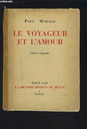 Seller image for LE VOYAGEUR ET L'AMOUR - EDITION ORIGINALE. for sale by Le-Livre