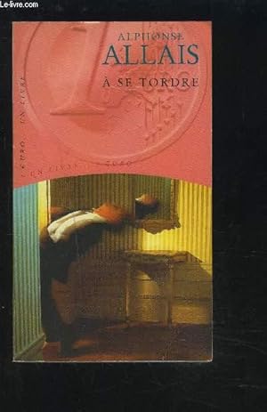 Seller image for A SE TORDRE - HISTOIRES CHATNOIRESQUES. for sale by Le-Livre