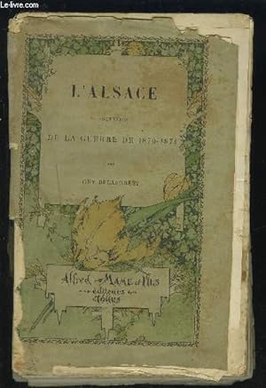 Imagen del vendedor de L'ALSACE - SOUVENIRS DE LA GUERRE DE 1870-1871. a la venta por Le-Livre