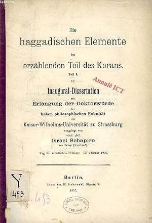 Seller image for DIE HAGGADISCHEN ELEMENTE IM ERZHLENDEN TEIL DES KORANS, TEIL I. (INAUGURAL-DISSERTATION) for sale by Le-Livre