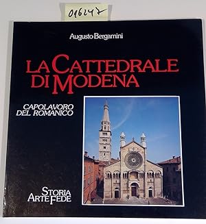 La Cattedrale di Modena - Capolavoro del Romanico - Storia, Arte, Fede
