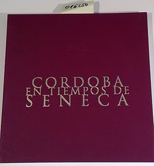 Imagen del vendedor de Cordoba En Tiempos De Seneca - Catalogo de la Exposicion conmemorativa del MM Aniversario del nacimiento de Lucio Anneo Seneca - Cordoba, Palacio de la Merced 7 de Noviembre - 7 de Diciembre, 1996 a la venta por Antiquariat Trger