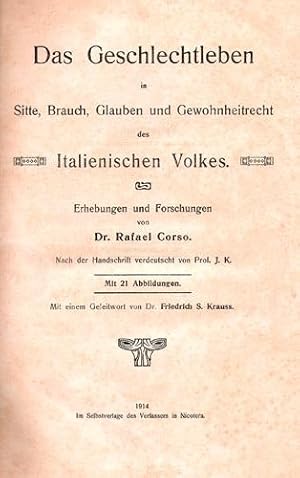 Image du vendeur pour Das Geschlechtleben [sic] in Sitte, Brauch, Glauben und Gewohnheit des italienischen Volkes. Erhebungen und Forschungen. Nach der Handschrift verdeutscht von Prof. J.K. Mit 21 Abbildungen. Mit einem Geleitwort von Friedrich S. Krauss. mis en vente par Antiquariat Ars Amandi