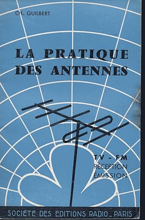 Image du vendeur pour La pratique des antennes. Rception - mission TV - FM mis en vente par L'ivre d'Histoires