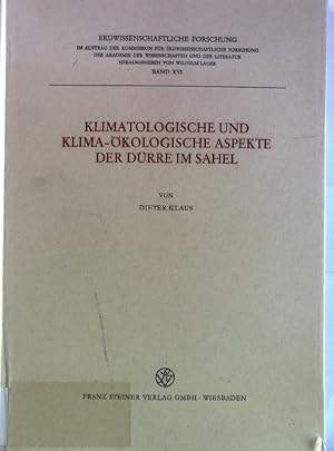 Klimatologische und Klima-Ökologische Aspekte der Dürre im Sahel. Erdwissenschaftliche Forschung,...