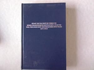 Bild des Verkufers fr Staat im Wachstum versuch einer Finanzwirtschaftlichen analyse der Preussischen Haushaltsrechnungen 1871-1913. Dissertations in European Economic History 1981. zum Verkauf von Antiquariat Bookfarm