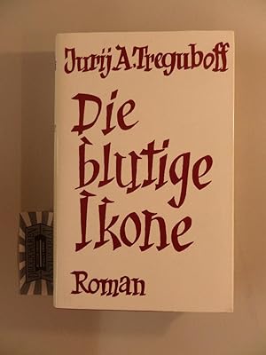 Bild des Verkufers fr Die blutige Ikone : Roman. zum Verkauf von Druckwaren Antiquariat