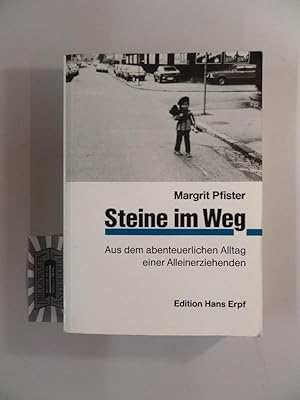 Seller image for Steine im Weg : Aus dem abenteurlichen Alltag einer Alleinerziehenden. for sale by Druckwaren Antiquariat