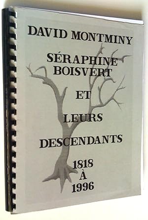 David Montminy, Séraphine Boisvert et leurs descendants, 1818 à 1996