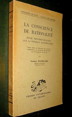 Imagen del vendedor de La Conscience de rationalit. Etude phnomnologique sur la physique mathmatique. a la venta por Le Chemin des philosophes