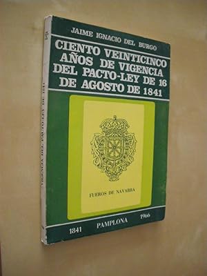 Seller image for CIENTO VEINTICINCO AOS DE VIGENCIA DEL PACTO-LEY DE 16 DE AGOSTO DE 1841 for sale by LIBRERIA TORMOS