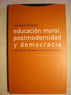 Educación moral, postmodernidad y democracia. Más allá del liberalismo y del comunitarismo