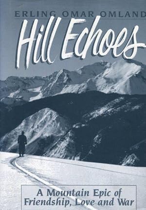 Hill Echoes; A Mountain Epic of Friendship, Love and War