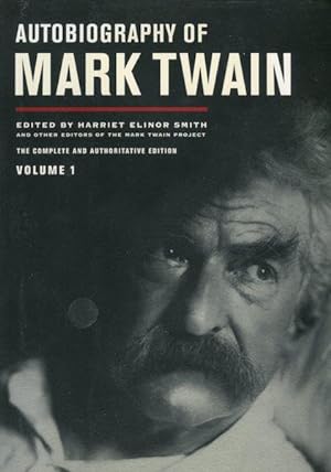 Autobiography Of Mark Twain Volume 1; A publication of the Mark Twain Project of the Bancroft Lib...