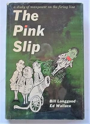 Image du vendeur pour The Pink Slip: A Study of Manpower on the Firing Line (Signed by Author) mis en vente par Bloomsbury Books