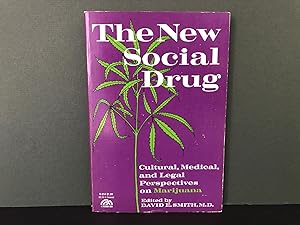 The New Social Drug: Cultural, Medical, and Legal Perspectives on Marijuana