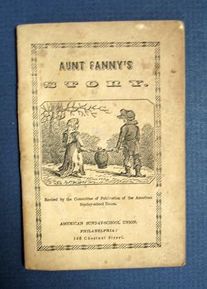 AUNT FANNY'S STORY. Written for the AM. S. S. U., and Revised by the Committee of Publication