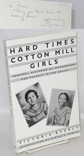 Immagine del venditore per Hard Times Cotton Mill Girls: personal histories of womanhood and poverty in the South venduto da Bolerium Books Inc.