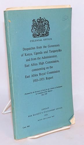 Despatches from the Governors of Kenya, Uganda and Tanganyika and from the Administrator, East Af...