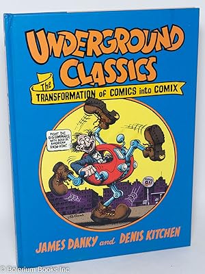 Imagen del vendedor de Underground classics, the transformation of comics into comix. Introduction by Jay Lynch a la venta por Bolerium Books Inc.