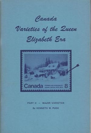 Seller image for Canada. Varieties of the Queen Elizabeth Era. Part II. Major Varieties for sale by Pennymead Books PBFA