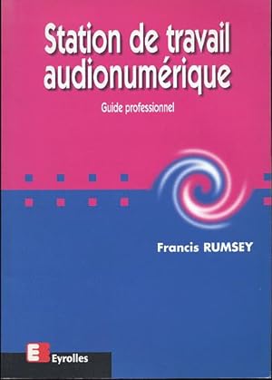 Image du vendeur pour Station de travail audionumrique. Guide professionnel mis en vente par L'ivre d'Histoires