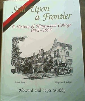 Still Upon a Frontier: A history of Kingswood College, 1892-1993