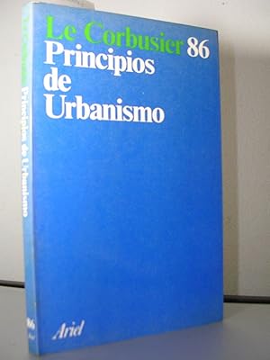 PRINCIPIOS DE URBANISMO (La carta de Atenas). Discurso preliminar de Jean Giraudoux