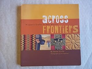 Seller image for Across Frontiers. Hispanic Crafts of New Mexico. for sale by Carmarthenshire Rare Books