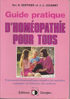 Guide pratique d'homeopathie pour tous. traitements homéopathiques simples des maladies courantes...