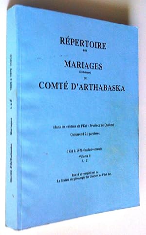 Seller image for Rpertoire des mariages (catholiques) du comt d'Arthabaska (dans les Cantons de l'Est - province de Qubec), comprend 21 paroisses, 1926  1970 (inclusivement, volume II L-Z for sale by Claudine Bouvier