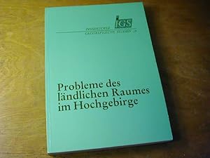 Bild des Verkufers fr Probleme des lndlichen Raumes im Hochgebirge. Ergebnisse einer Tagung der Kontaktgruppe Franzsischer und Deutscher Geographen vom 18. bis 20. September 1986 in Innsbruck - Innsbrucker geographische Studien 16 zum Verkauf von Antiquariat Fuchseck