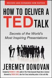 How to Deliver a TED Talk: Secrets of the World's Most Inspiring Presentations, revised and expan...