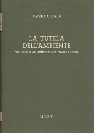 Immagine del venditore per LA TUTELA DELL'AMBIENTE NEL DIRITTO AMMINISTRATIVO PENALE E CIVILE venduto da Arca dei libri di Lorenzo Casi