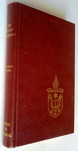 Seller image for The Blessed Communion. The Origins and History of the Diocese of Montreal, 1760-1960 for sale by Claudine Bouvier