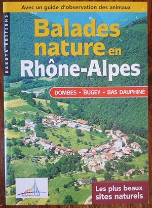 Image du vendeur pour Balades en Nature en Rhne-Alpes - Dombes - Bugey - Bas Dauphin. Avec un guide d'observation des animaux. mis en vente par ARTLINK