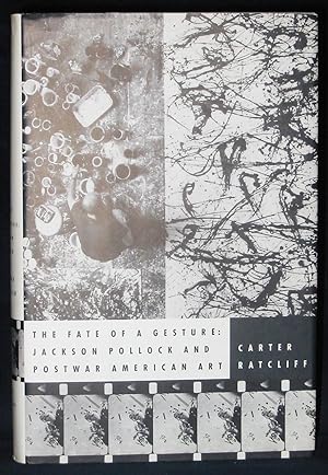 Seller image for The Fate of a Gesture: Jackson Pollock and Postwar American Art for sale by Exquisite Corpse Booksellers