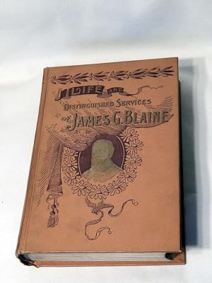 James G. Blaine: A Study of His Life and Career