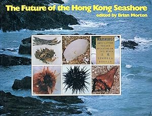 Bild des Verkufers fr The Future of the Hong Kong Seashore zum Verkauf von Pendleburys - the bookshop in the hills