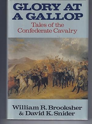 Imagen del vendedor de GLORY AT A GALLOP: Tales of the Confederate Cavalry a la venta por Frey Fine Books