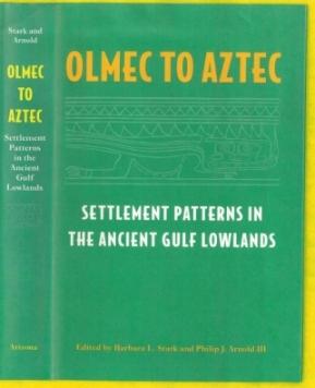 Image du vendeur pour Olmec to Aztec: Settlement Patterns in the Ancient Gulf Lowlands mis en vente par The Book Collector, Inc. ABAA, ILAB