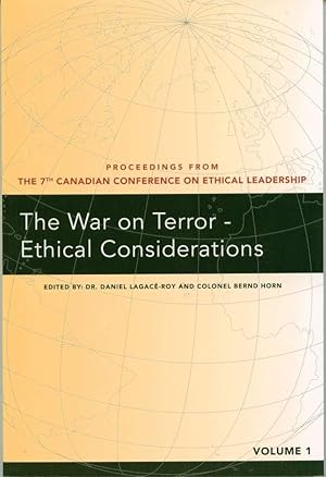 Imagen del vendedor de Proceedings from the 7th Canadian Conference on Ethical Leadership, Volume 1: The War on Terror - Ethical Considerations a la venta por Book Dispensary