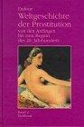 Seller image for Weltgeschichte der Prostitution. Von den Anfngen bis zum Beginn des 20. Jahrhunderts: 2 Bde. for sale by Auf Buchfhlung
