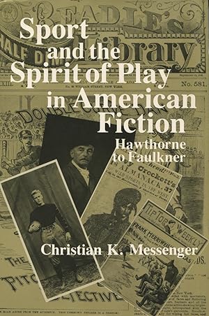 Bild des Verkufers fr Sport and the Spirit of Play in American Fiction: Hawthorne to Faulkner zum Verkauf von Kenneth A. Himber