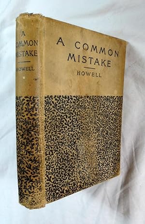 A Common Mistake 1892 Society Novel of Extreme Interest & Merit; J. Howell